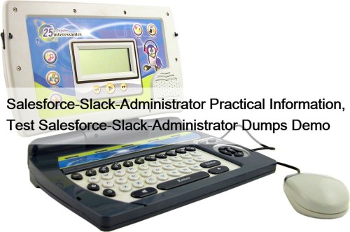 Salesforce-Slack-Administrator Practical Information, Test Salesforce-Slack-Administrator Dumps Demo