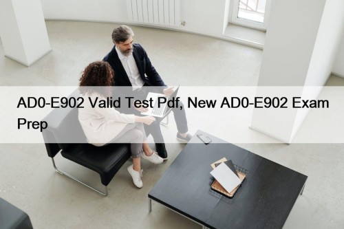 AD0-E902 Valid Test Pdf, New AD0-E902 Exam Prep