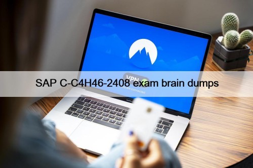 SAP C-C4H46-2408 exam brain dumps