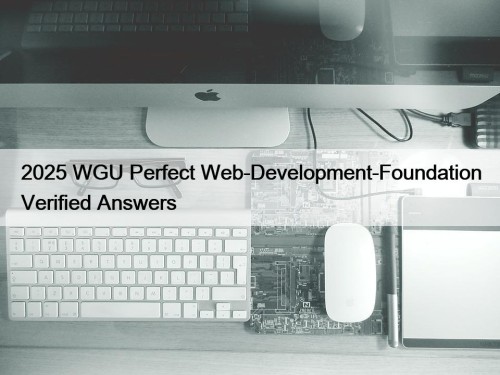 2025 WGU Perfect Web-Development-Foundation Verified Answers