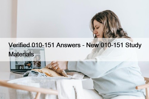 Verified 010-151 Answers - New 010-151 Study Materials